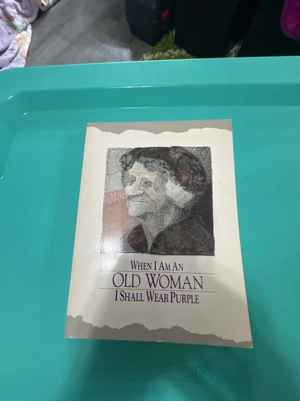 When I Am an Old Woman I Shall Wear Purple edited by Sandra Martz